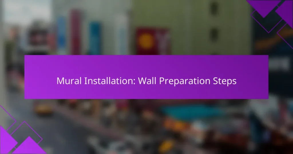 Mural Installation: Wall Preparation Steps