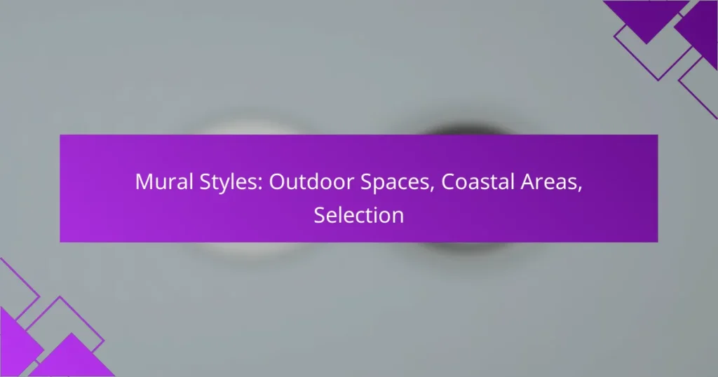 Mural Styles: Outdoor Spaces, Coastal Areas, Selection