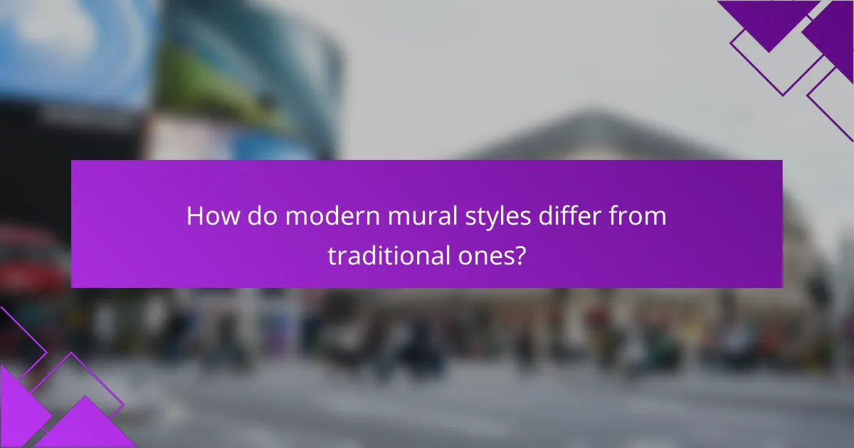 How do modern mural styles differ from traditional ones?