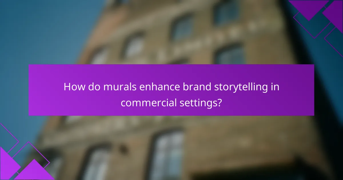 How do murals enhance brand storytelling in commercial settings?