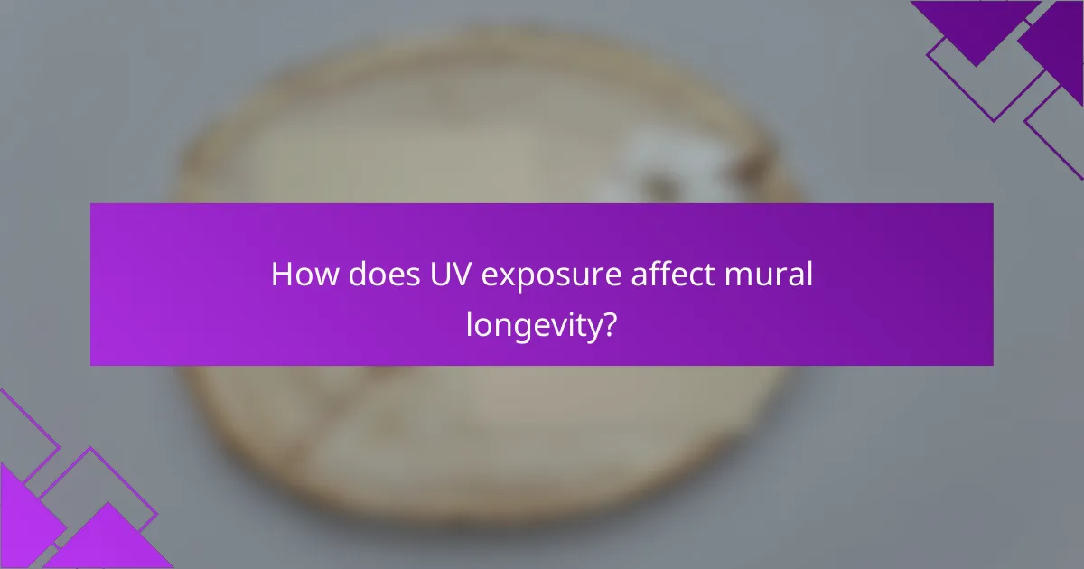 How does UV exposure affect mural longevity?