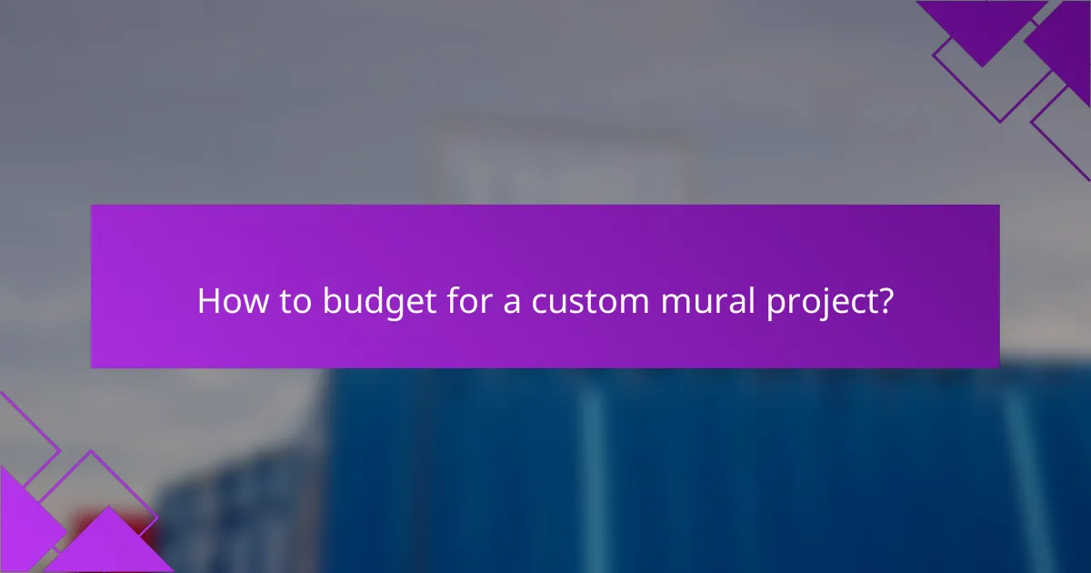 How to budget for a custom mural project?