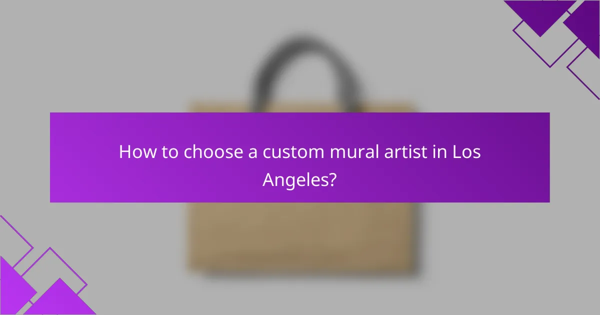 How to choose a custom mural artist in Los Angeles?
