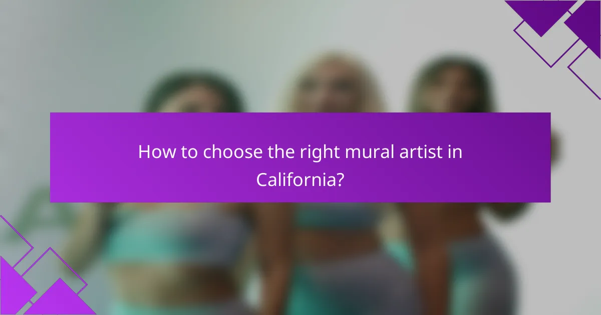 How to choose the right mural artist in California?
