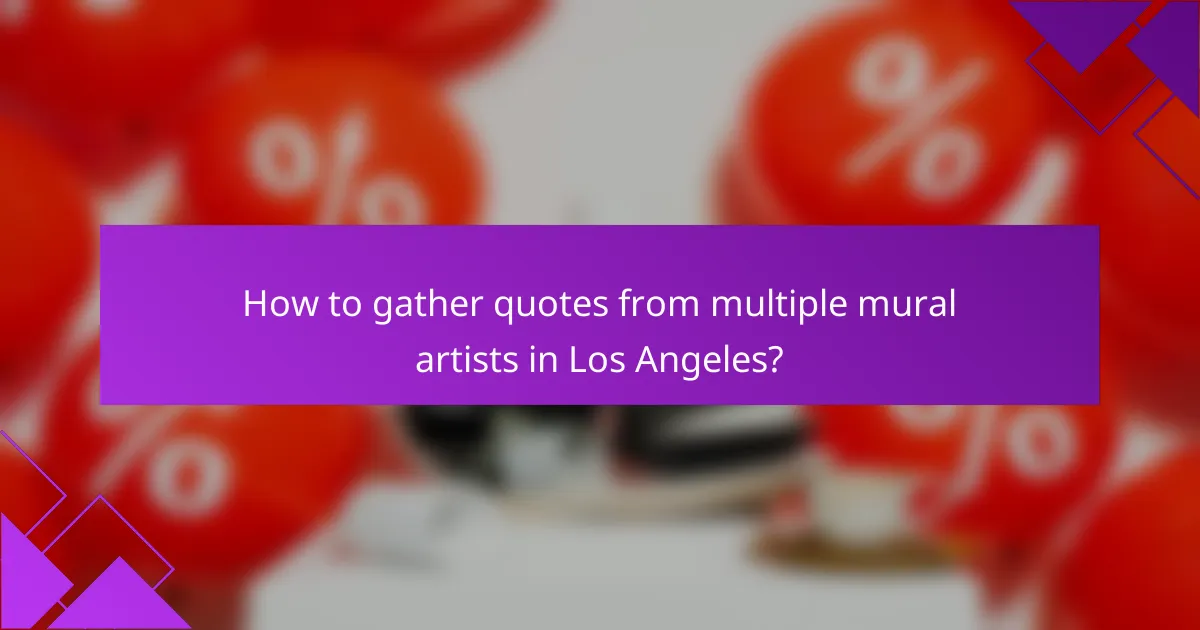 How to gather quotes from multiple mural artists in Los Angeles?