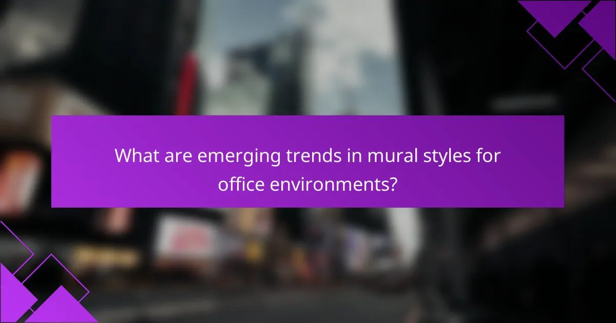 What are emerging trends in mural styles for office environments?