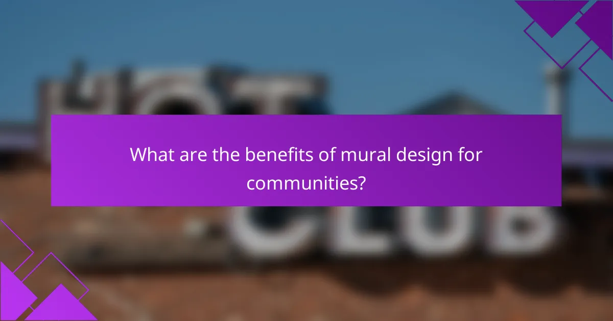 What are the benefits of mural design for communities?