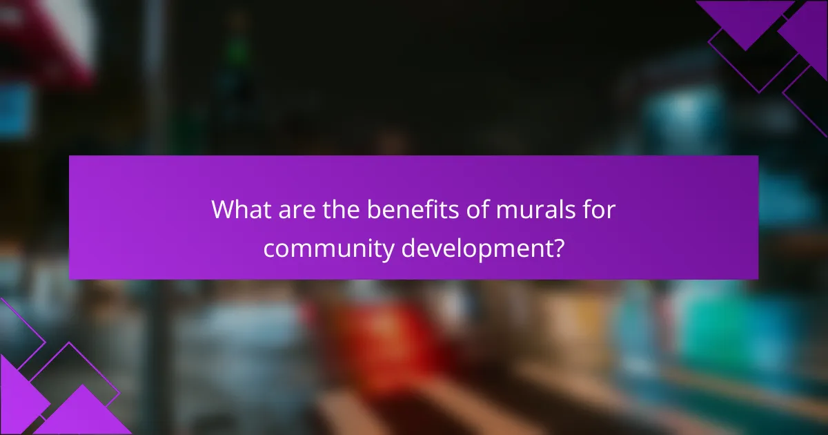 What are the benefits of murals for community development?