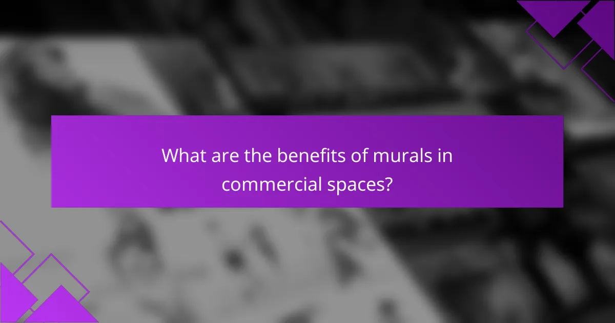 What are the benefits of murals in commercial spaces?
