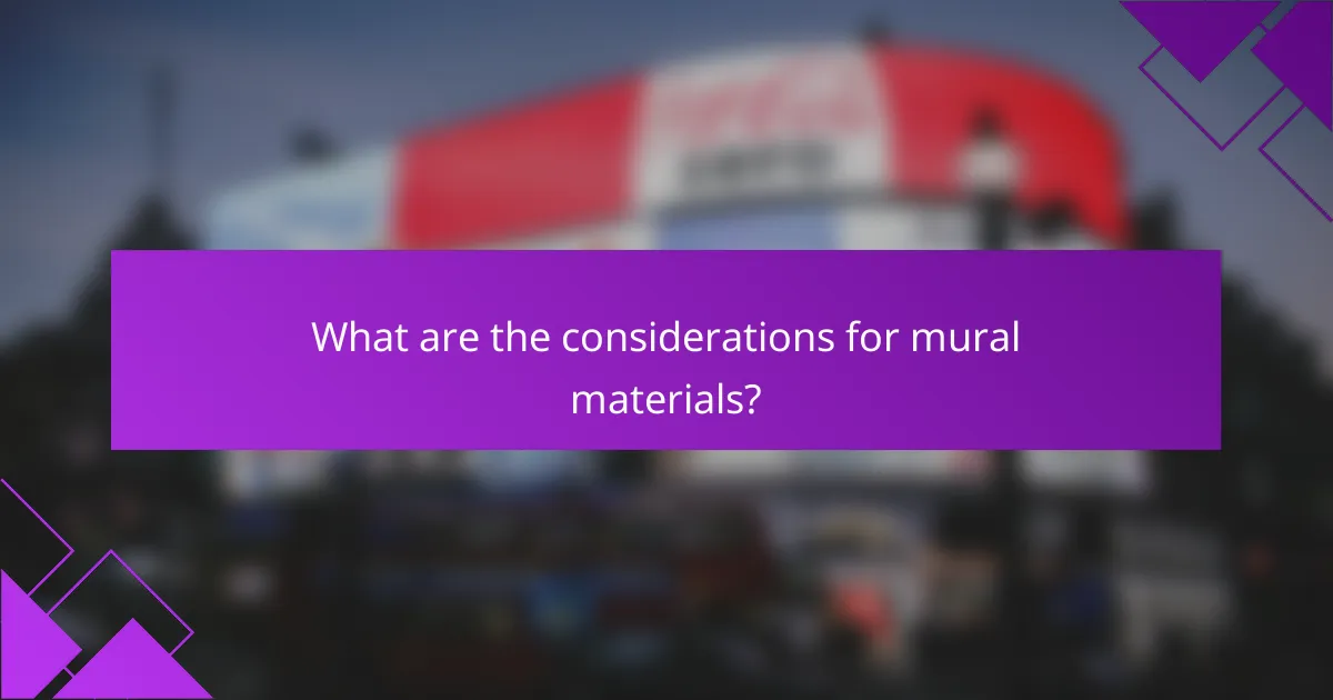 What are the considerations for mural materials?