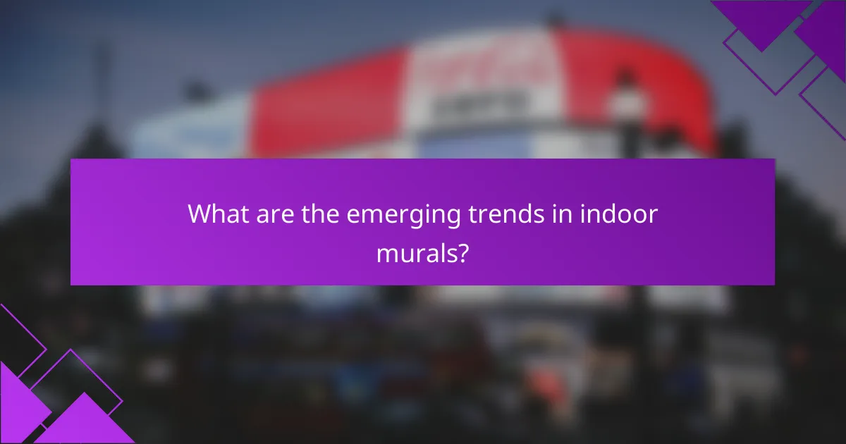 What are the emerging trends in indoor murals?