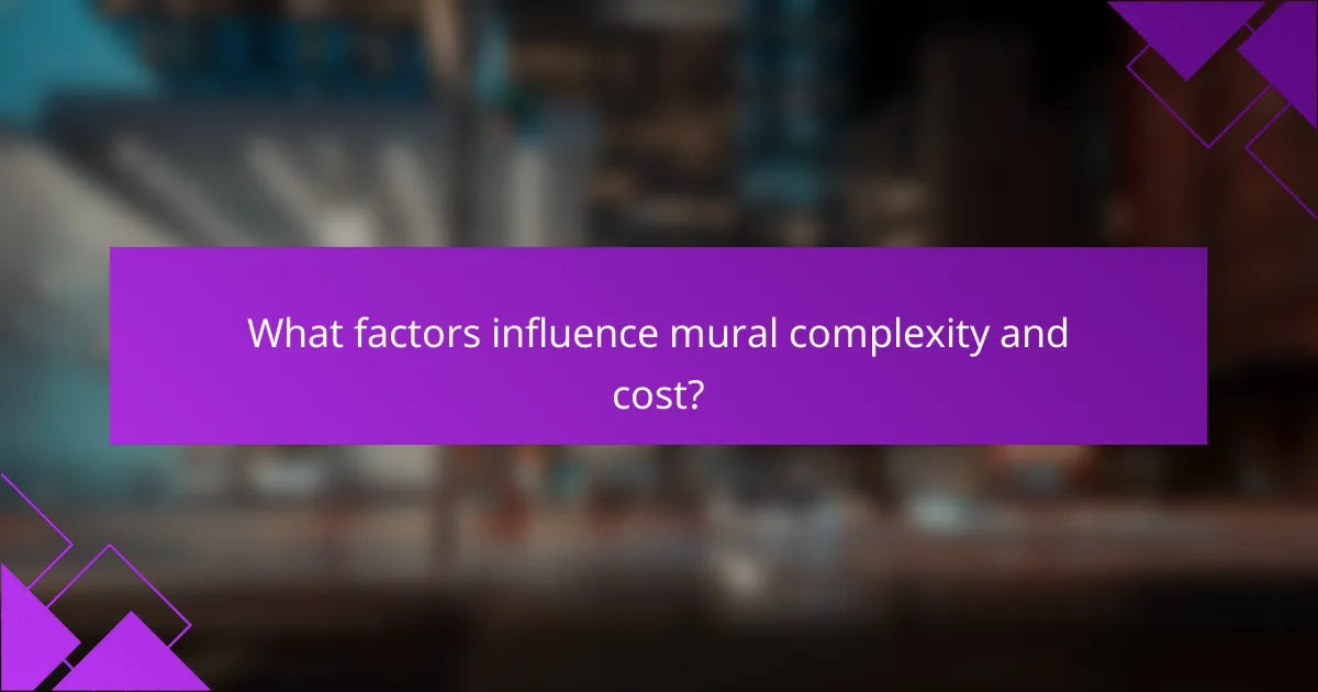 What factors influence mural complexity and cost?