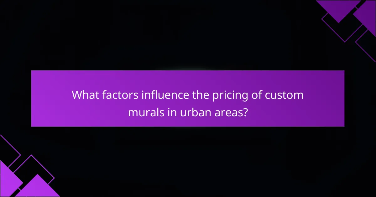 What factors influence the pricing of custom murals in urban areas?