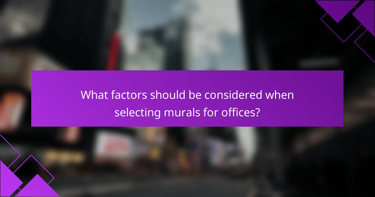 What factors should be considered when selecting murals for offices?