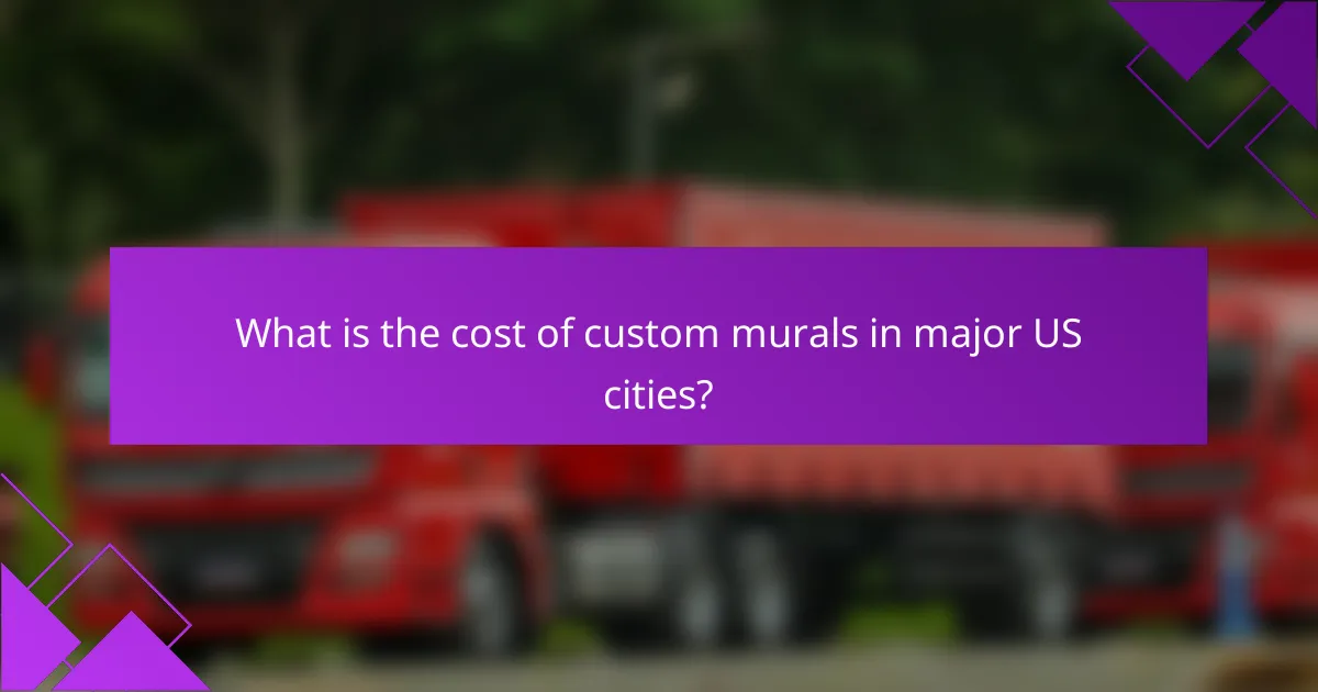 What is the cost of custom murals in major US cities?