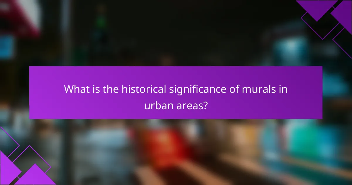 What is the historical significance of murals in urban areas?